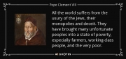 quote-all-the-world-suffers-from-the-usury-of-the-jews-their-monopolies-and-deceit-they-have-pope-clement-viii-94-56-43 quote-all-the-world-suffers-from-the-usury-of-the-jews-their-monopolies-and-deceit-they-have-pope-clement-viii-94-56-43
